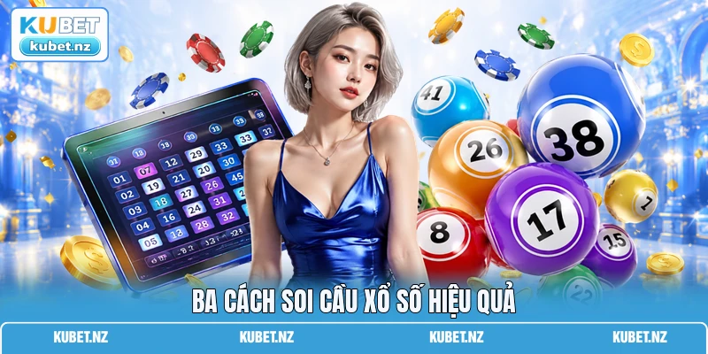 Ba cách soi cầu xổ số hiệu quả