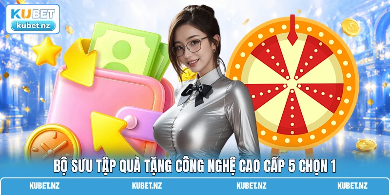 Bộ sưu tập quà tặng công nghệ cao cấp 5 chọn 1 Bộ sưu tập quà tặng công nghệ cao cấp 5 chọn 1