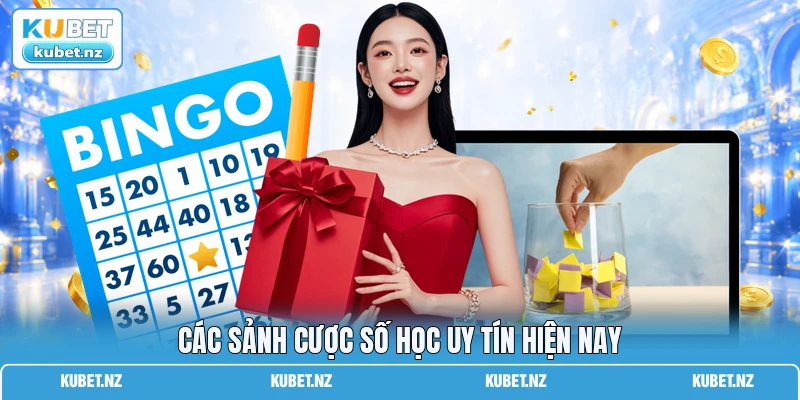 Các sảnh cược số học uy tín hiện nay