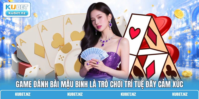 Game đánh bài Mậu Binh là trò chơi trí tuệ đầy cảm xúc Game đánh bài Mậu Binh là trò chơi trí tuệ đầy cảm xúc