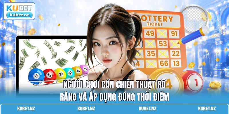 Người chơi cần chiến thuật rõ ràng và áp dụng đúng thời điểm Người chơi cần chiến thuật rõ ràng và áp dụng đúng thời điểm