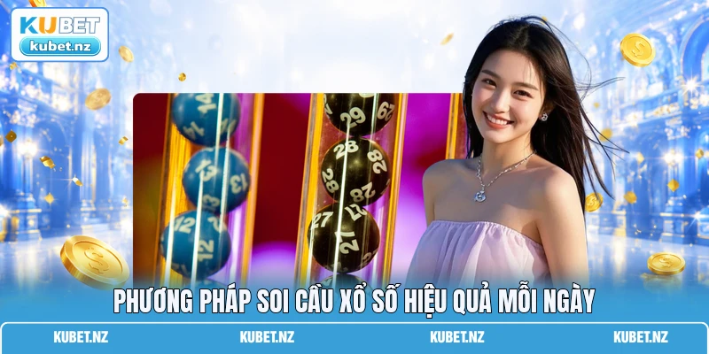 Phương pháp soi cầu xổ số hiệu quả mỗi ngày Phương pháp soi cầu xổ số hiệu quả mỗi ngày