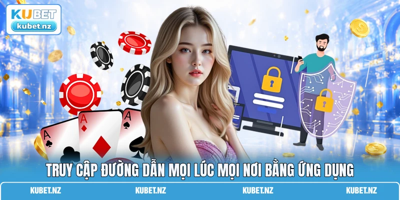 Truy cập đường dẫn mọi lúc mọi nơi bằng ứng dụng